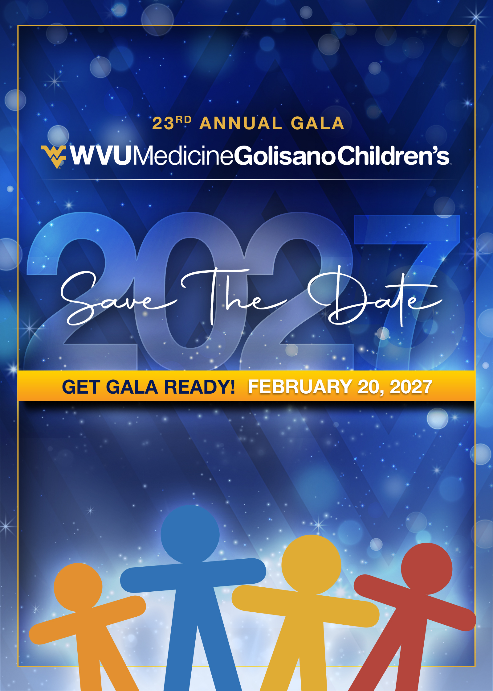 Save the Date: February 20, 2027. WVU Medicine Golisano Children's Annual Gala, 2027.