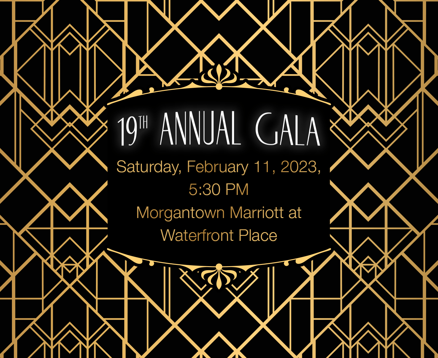Gala Details: Saturday, February 11th, 2023 at 5:30pm. Morgantown Marriott at Waterfront Place.